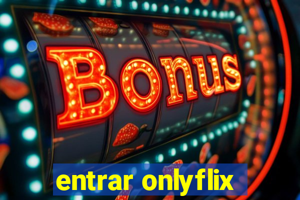 entrar onlyflix